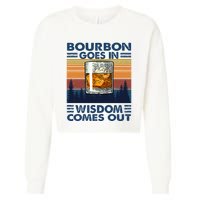 Bourbon Goes In Wisdom Comes Out Bourbon Drinking Lover Cropped Pullover Crew