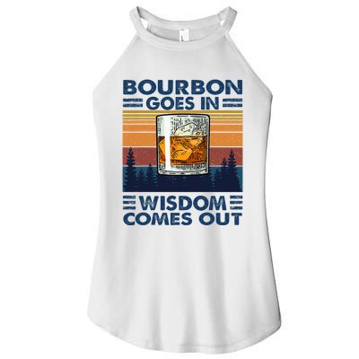 Bourbon Goes In Wisdom Comes Out Bourbon Drinking Lover Women's Perfect Tri Rocker Tank