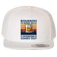 Bourbon Goes In Wisdom Comes Out Bourbon Drinking Lover Wool Snapback Cap