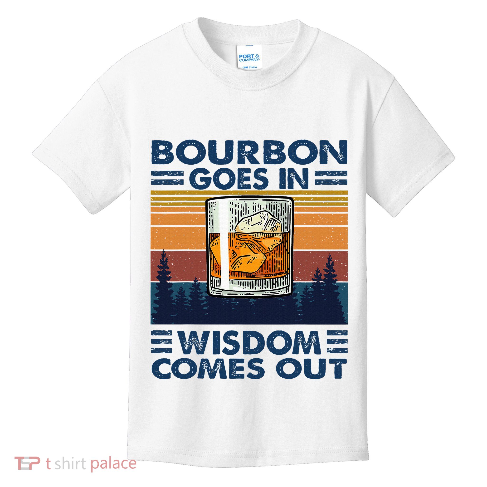 Bourbon Goes In Wisdom Comes Out Bourbon Drinking Lover Kids T-Shirt