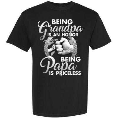 Being Grandpa Is An Honor Being Papa Is Priceless Garment-Dyed Heavyweight T-Shirt