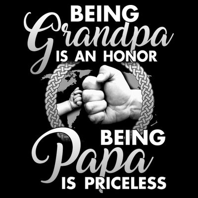 Being Grandpa Is An Honor Being Papa Is Priceless T-Shirt