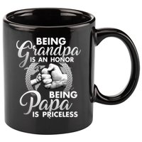 Being Grandpa Is An Honor Being Papa Is Priceless 11oz C Handle Ceramic Mug
