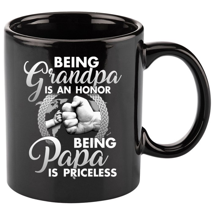 Being Grandpa Is An Honor Being Papa Is Priceless 11oz C Handle Ceramic Mug