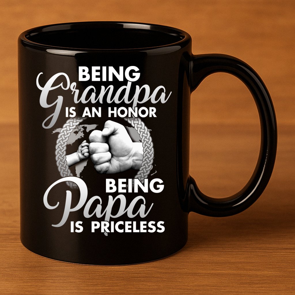 Being Grandpa Is An Honor Being Papa Is Priceless 11oz C Handle Ceramic Mug
