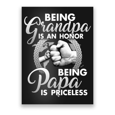 Being Grandpa Is An Honor Being Papa Is Priceless Poster