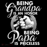Being Grandpa Is An Honor Being Papa Is Priceless Poster