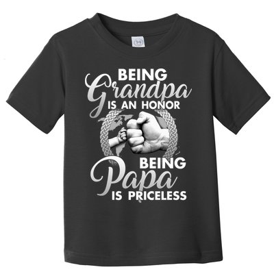 Being Grandpa Is An Honor Being Papa Is Priceless Toddler T-Shirt