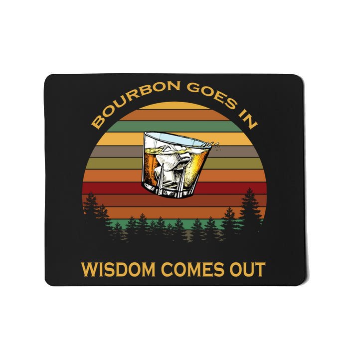 Bourbon Goes In Wisdom Comes Out Vintage Sun St Patricks Day Mousepad