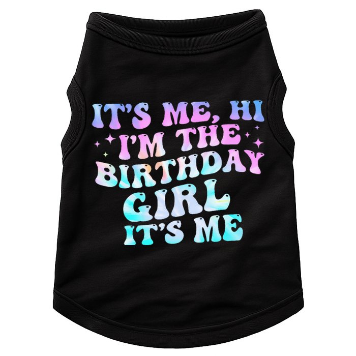 Birthday Girl Its Me Hi Im The Birthday Girl Its Me Birthday Doggie Tank