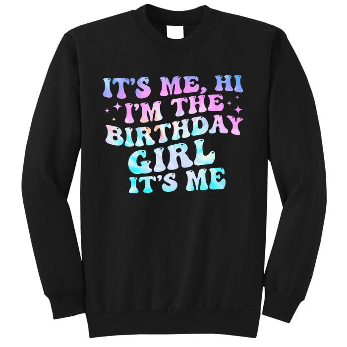 Birthday Girl Its Me Hi Im The Birthday Girl Its Me Birthday Sweatshirt