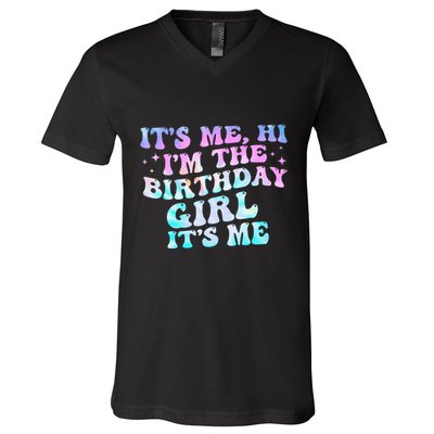 Birthday Girl Its Me Hi Im The Birthday Girl Its Me Birthday V-Neck T-Shirt