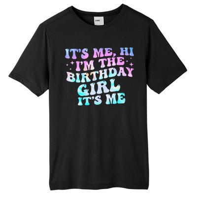 Birthday Girl Its Me Hi Im The Birthday Girl Its Me Birthday Tall Fusion ChromaSoft Performance T-Shirt