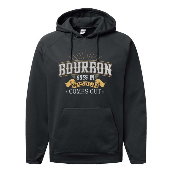 Bourbon Goes In Wisdom Comes Out Vintage Performance Fleece Hoodie