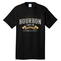 Bourbon Goes In Wisdom Comes Out Vintage Tall T-Shirt