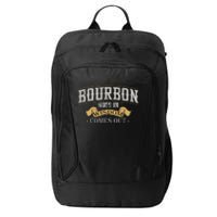 Bourbon Goes In Wisdom Comes Out Vintage City Backpack