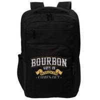 Bourbon Goes In Wisdom Comes Out Vintage Impact Tech Backpack