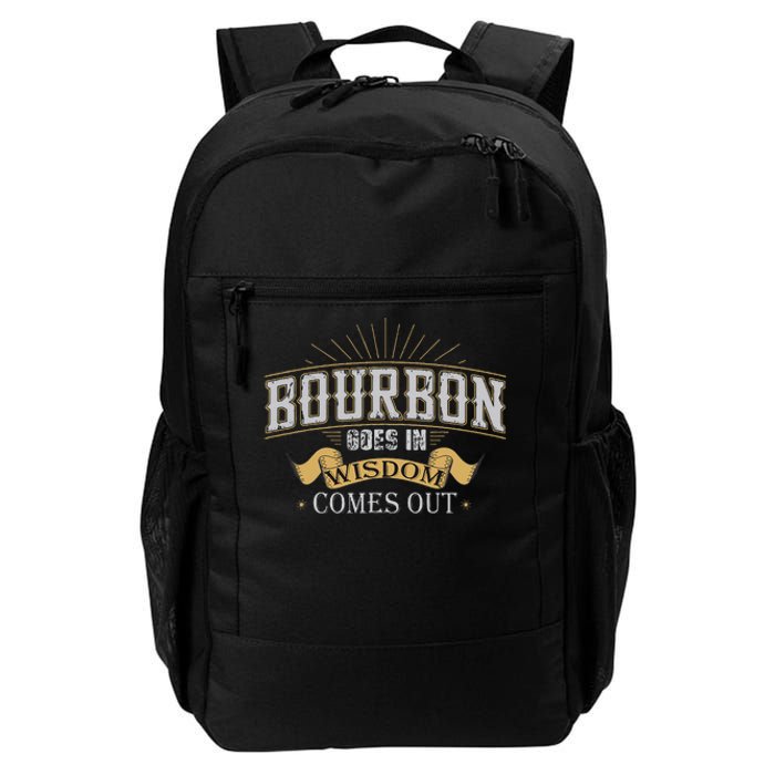 Bourbon Goes In Wisdom Comes Out Vintage Daily Commute Backpack