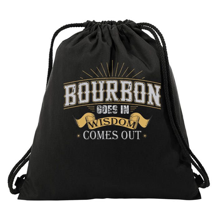 Bourbon Goes In Wisdom Comes Out Vintage Drawstring Bag