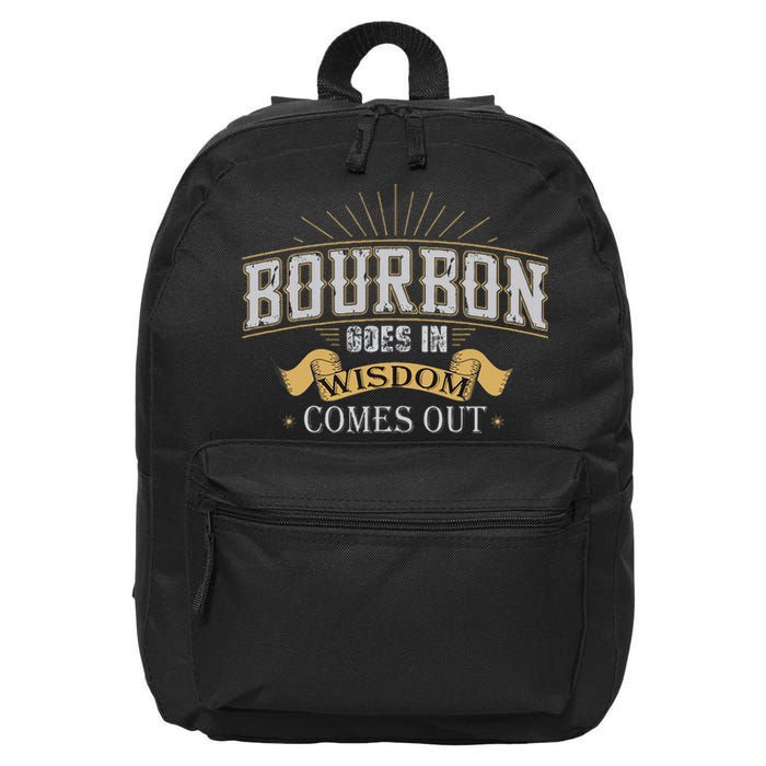 Bourbon Goes In Wisdom Comes Out Vintage 16 in Basic Backpack