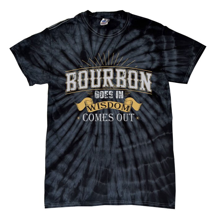 Bourbon Goes In Wisdom Comes Out Vintage Tie-Dye T-Shirt