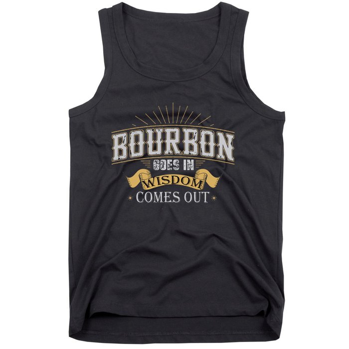 Bourbon Goes In Wisdom Comes Out Vintage Tank Top