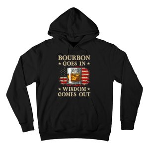 Bourbon Goes In Wisdom Comes Out Funny Drinking Hoodie