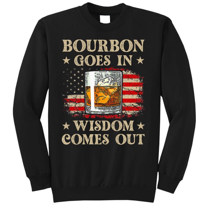 Bourbon Goes In Wisdom Comes Out Funny Drinking Sweatshirt