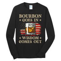 Bourbon Goes In Wisdom Comes Out Funny Drinking Tall Long Sleeve T-Shirt