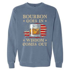 Bourbon Goes In Wisdom Comes Out Funny Drinking Garment-Dyed Sweatshirt