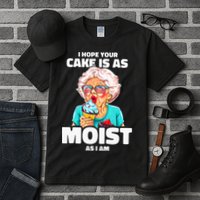 Baking Grandma I Hope Your Cake Is As Moist As I Am Gag Tall T-Shirt