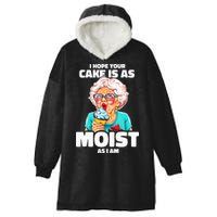 Baking Grandma I Hope Your Cake Is As Moist As I Am Gag Hooded Wearable Blanket