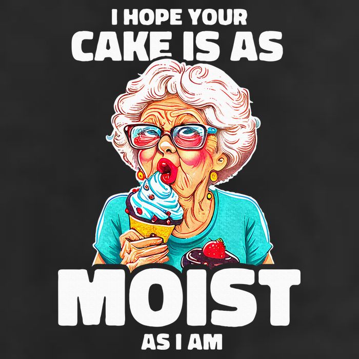 Baking Grandma I Hope Your Cake Is As Moist As I Am Gag Beanie