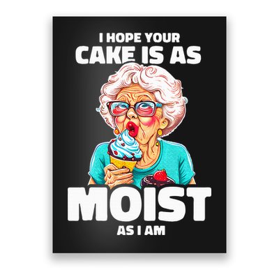 Baking Grandma I Hope Your Cake Is As Moist As I Am Gag Poster