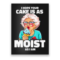 Baking Grandma I Hope Your Cake Is As Moist As I Am Gag Poster
