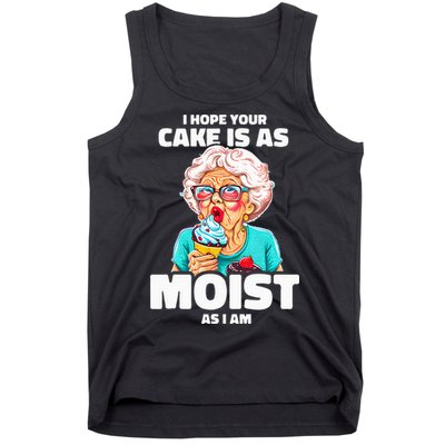 Baking Grandma I Hope Your Cake Is As Moist As I Am Gag Tank Top