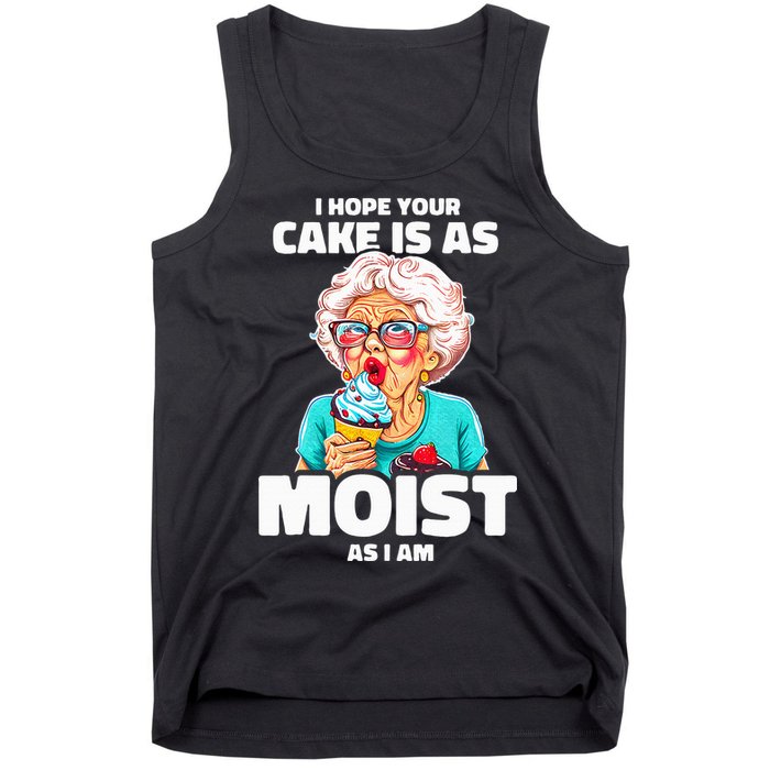 Baking Grandma I Hope Your Cake Is As Moist As I Am Gag Tank Top