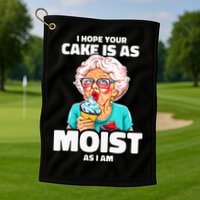 Baking Grandma I Hope Your Cake Is As Moist As I Am Gag Golf Towel