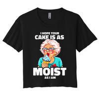 Baking Grandma I Hope Your Cake Is As Moist As I Am Gag Crop Top