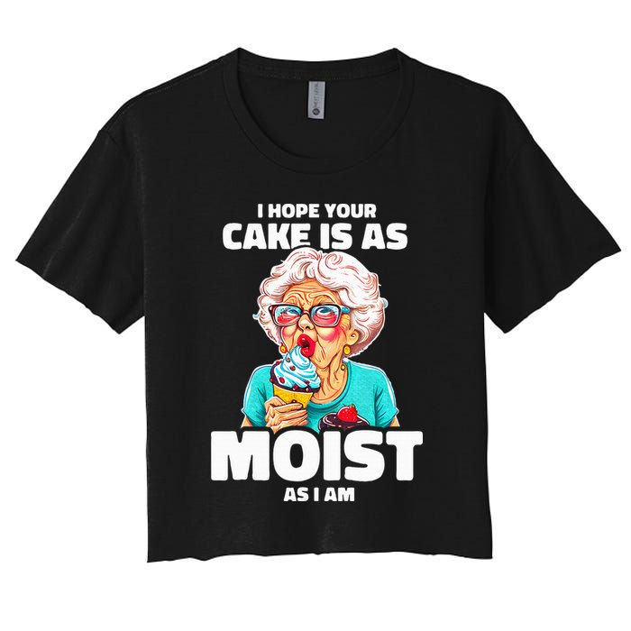 Baking Grandma I Hope Your Cake Is As Moist As I Am Gag Crop Top