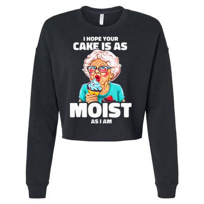 Baking Grandma I Hope Your Cake Is As Moist As I Am Gag Cropped Pullover Crew