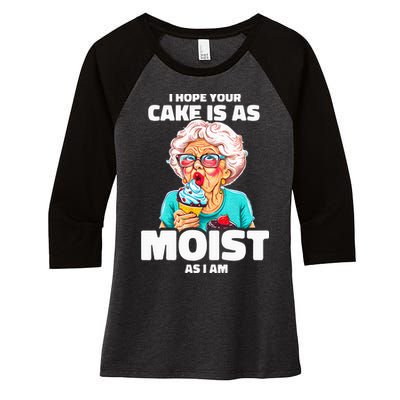 Baking Grandma I Hope Your Cake Is As Moist As I Am Gag Women's Tri-Blend 3/4-Sleeve Raglan Shirt