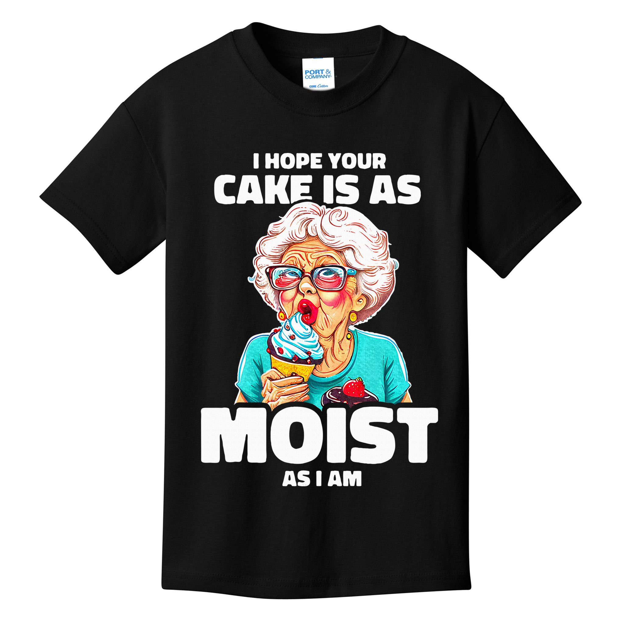 Baking Grandma I Hope Your Cake Is As Moist As I Am Gag Kids T-Shirt