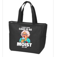 Baking Grandma I Hope Your Cake Is As Moist As I Am Gag Zip Tote Bag