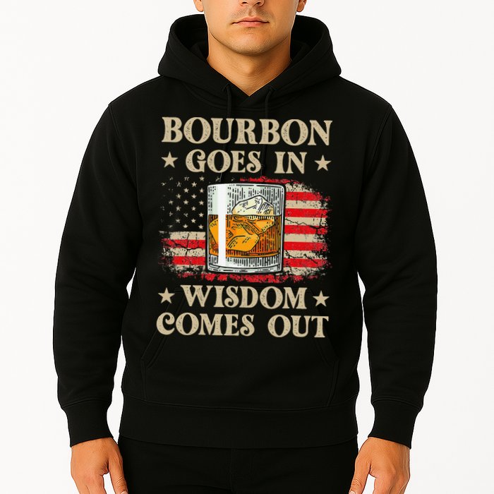 Bourbon Goes In Wisdom Comes Out Funny Drinking Hoodie
