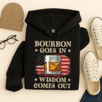 Bourbon Goes In Wisdom Comes Out Funny Drinking Hoodie