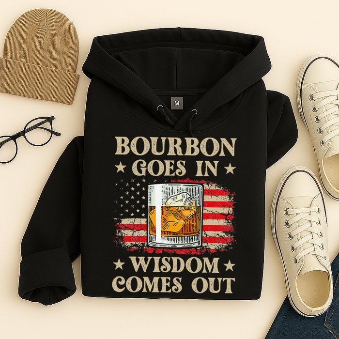 Bourbon Goes In Wisdom Comes Out Funny Drinking Hoodie