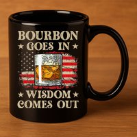 Bourbon Goes In Wisdom Comes Out Funny Drinking 11oz C Handle Ceramic Mug