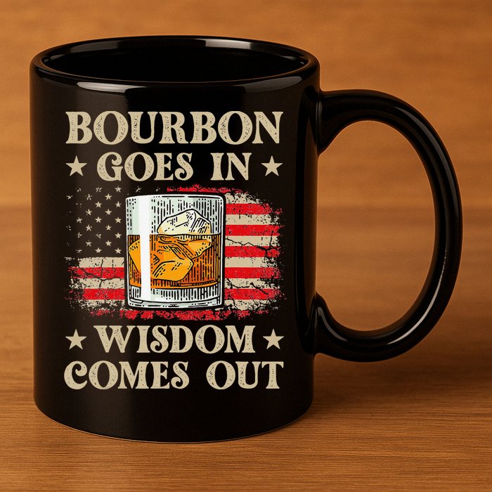 Bourbon Goes In Wisdom Comes Out Funny Drinking 11oz C Handle Ceramic Mug