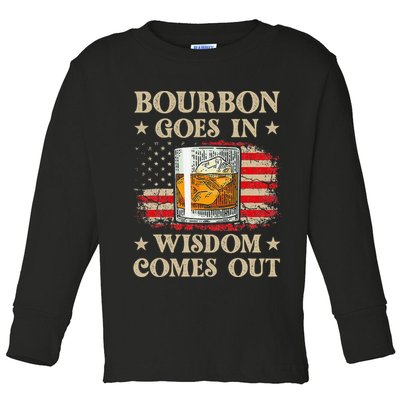 Bourbon Goes In Wisdom Comes Out Funny Drinking Toddler Long Sleeve Shirt
